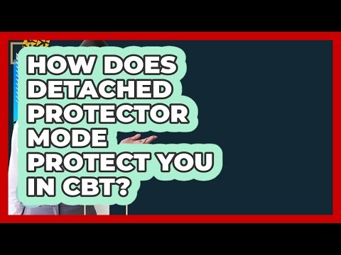 How Does Detached Protector Mode Protect You In CBT? - CBT Toolkit