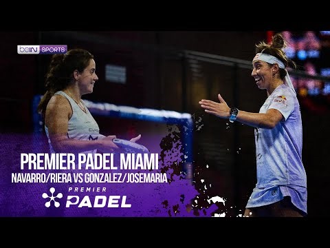 Navarro/Riera vs Gonzalez/Josemaria | HIGHLIGHTS Premier Padel - Miami P1 2026 | 03/26/2026 | beIN S