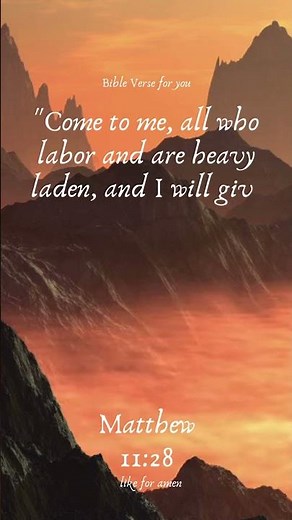 Come to me, all who labor and are heavy laden, and I will give you rest. Matthew 11:28 #bibleverses