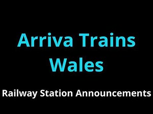 Arriva Trains Wales Railway Station Announcements