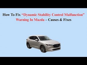 How To Fix “Dynamic Stability Control Malfunction” Warning In Mazda – Causes & Fixes