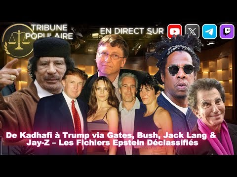 De Kadhafi à Trump, Gates, Bush, Jack Lang & Jay-Z – Les Fichiers Epstein Déclassifiés, On décrypte