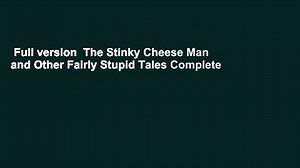 Full version  The Stinky Cheese Man and Other Fairly Stupid Tales Complete