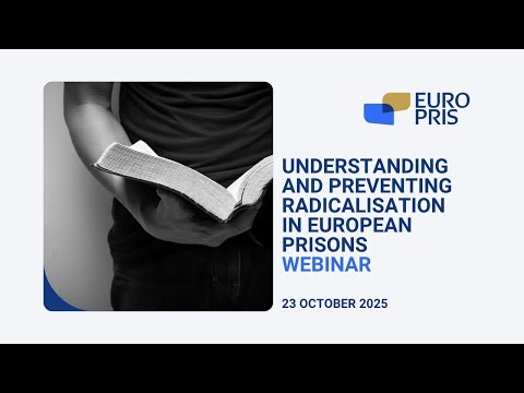 Understanding and Preventing Radicalisation in European Prisons Webinar