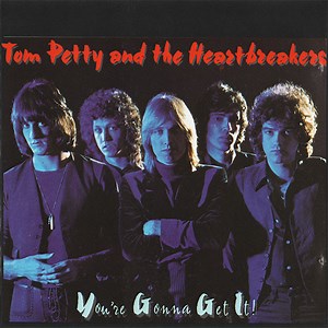 Tom Petty And The Heartbreakers - You're Gonna Get It!