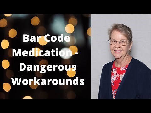 Bar Code Medication - Dangerous Workarounds