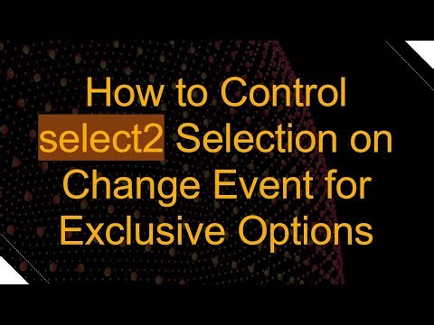 How to Control select2 Selection on Change Event for Exclusive Options