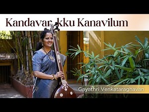 Kandavarkku Kanavilum | Kuntalavarali | Gayathri Venkataraghavan