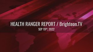 9/19/2022 Health Ranger Report with Mike Adams ft Bill Petty