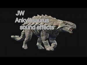 JW Ankylosaurus sound effects