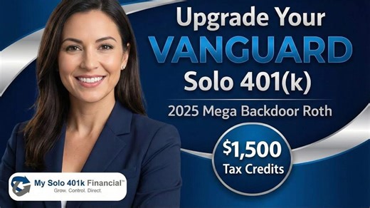 How to Upgrade a Vanguard Solo 401(k) to Allow 2025 Mega Backdoor Roth Contributions - My Solo 401k Financial