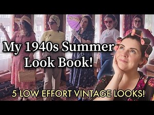 My 1940s Summer Look Book! 🌼 5 Low Effort Vintage Looks!