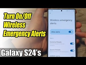 Galaxy S24/S24+/Ultra: How to Turn On/Off Wireless Emergency Alerts