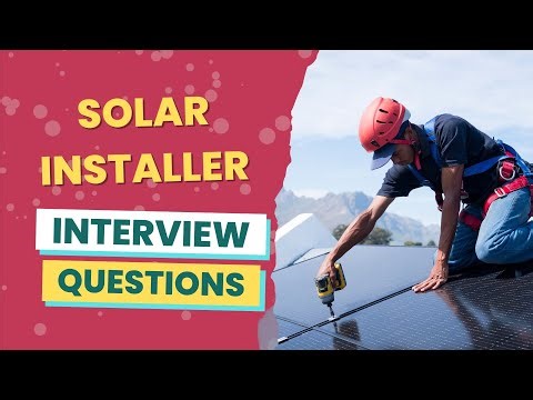 Solar Installer Interview Questions (with answers & tips)