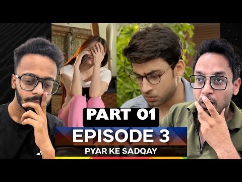 Pyar Ke Sadqay Episode 3 | Part 01| Yumna Zaidi | Bilal Abbas | Hunny Bhatia Reactions