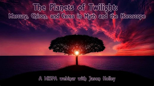 The Planets of Twilight: Mercury, Chiron, and Ceres in Myth and the Horoscope