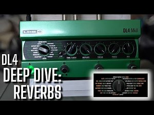 Line 6 DL4 DEEP DIVE into REVERBS || Everything You Need to Know about the REVERBS