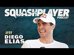 Diego Elias: Simple, Self-Assured and South American | Squash Player Podcast Episode 11