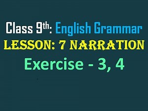 9th English Grammar Lesson 7 Narration Exercises 3, 4