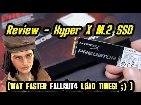 Review: Hyper X M.2 SSD - WAY faster Fallout 4 Load times ;)