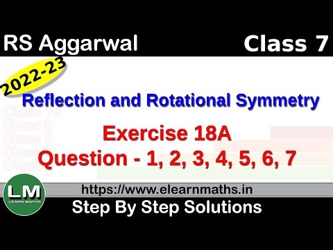 Rotational and Reflection Symmetry | Class 7 Chapter 18 Exercise 18A Question 1 - 7 |RS Aggarwal |LM