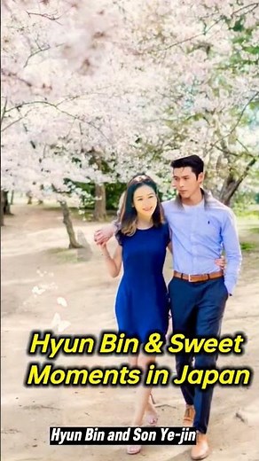 Hyun Bin and Son Ye-jin's Sweet Moments in Japan!
