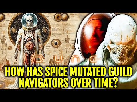 Spacing Guild Anatomy Explained - How Has The Exposure To Spice Mutated Guild Navigators Overtime?