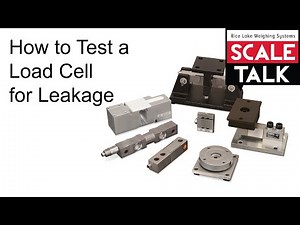 ScaleTalk: How to Test a Load Cell for Leakage
