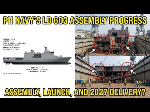PH Navy LD-603 Update: Assembly Underway, Launch Timeline, and 2027 Delivery Target