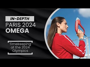 IN-DEPTH: Get Ready for Paris 2024, And Explore Omega Timekeeping for the Olympics