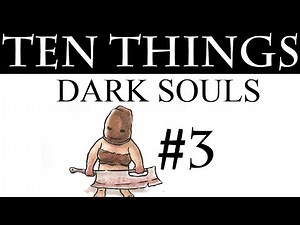 The Third 10 Things You Didn't Know About Dark Souls!