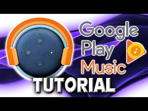 How To Play Google Play Music On Alexa