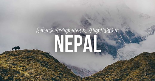 Nepal Highlights: Die 11 besten Dinge, die du in Nepal gesehen und gemacht haben musst