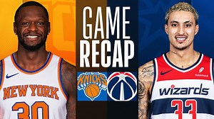 Game Recap: Knicks 121, Wizards 105