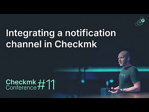 Checkmk Conference #11: Integrating a notification channel in Checkmk