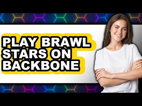 How to Play Brawl Stars on Backbone (New 2025)