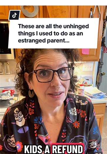 Unhinged Behaviors of an Estranged Parent