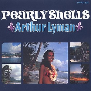 Arthur Lyman - Pearly Shells
