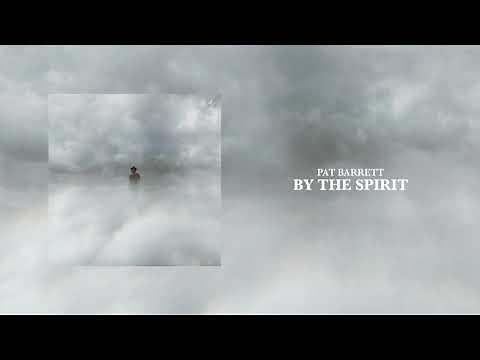 Pat Barrett - By The Spirit (Official Audio)