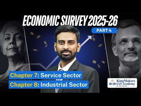 Economic Survey 2025-26: Part 4 | Chapter 7 & 8 | Services & Industry | Adil Baig