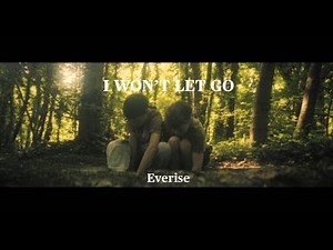 I Won't Let Go - Everise (Official Music Video)