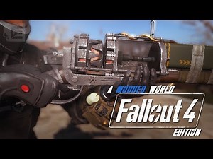 A Modded World Fallout 4 Edition