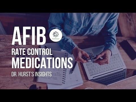 Afib Rate Control Medications — Meds that Work, Meds to Avoid, Potential Side Effects