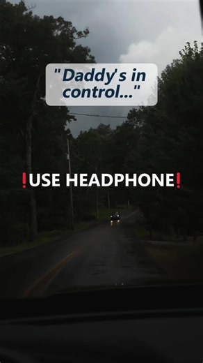 🎧🥴Daddy’s in control now…