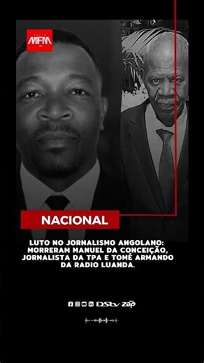 MOURNING IN ANGOLAN JOURNALISM: MANUEL DA CONCEIÇÃO, TPA JOURNALIST, AND TOMÉ ARMANDO FROM RL HAV...