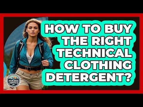 How To Buy The Right Technical Clothing Detergent?