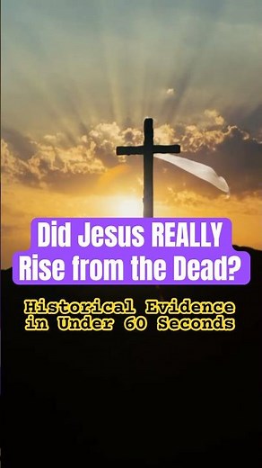 Did Jesus REALLY Rise from the Dead: Historical Evidence in Under 60 Seconds