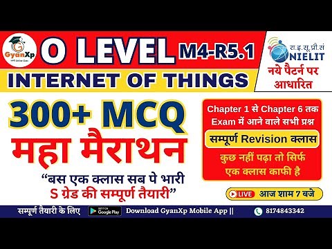 IOT (M4-R5.1) || Top 300+ MCQ महा मैराथन || O Level IoT MCQ Class || Internet of Things MCQ