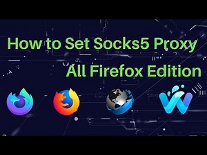 How To Setup Socks 5 Proxy On Mozilla Firefox All Edition