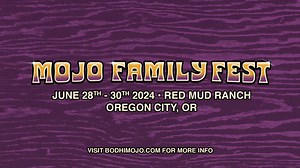 Mojo Family Festival 2024 Lineup - Jun 28 - 30, 2024